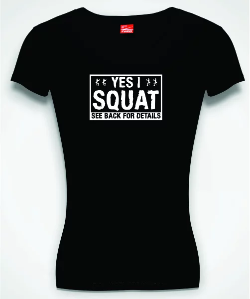 Yes I squat ladies t-shirt