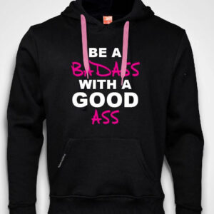 Bad Ass Hoodie